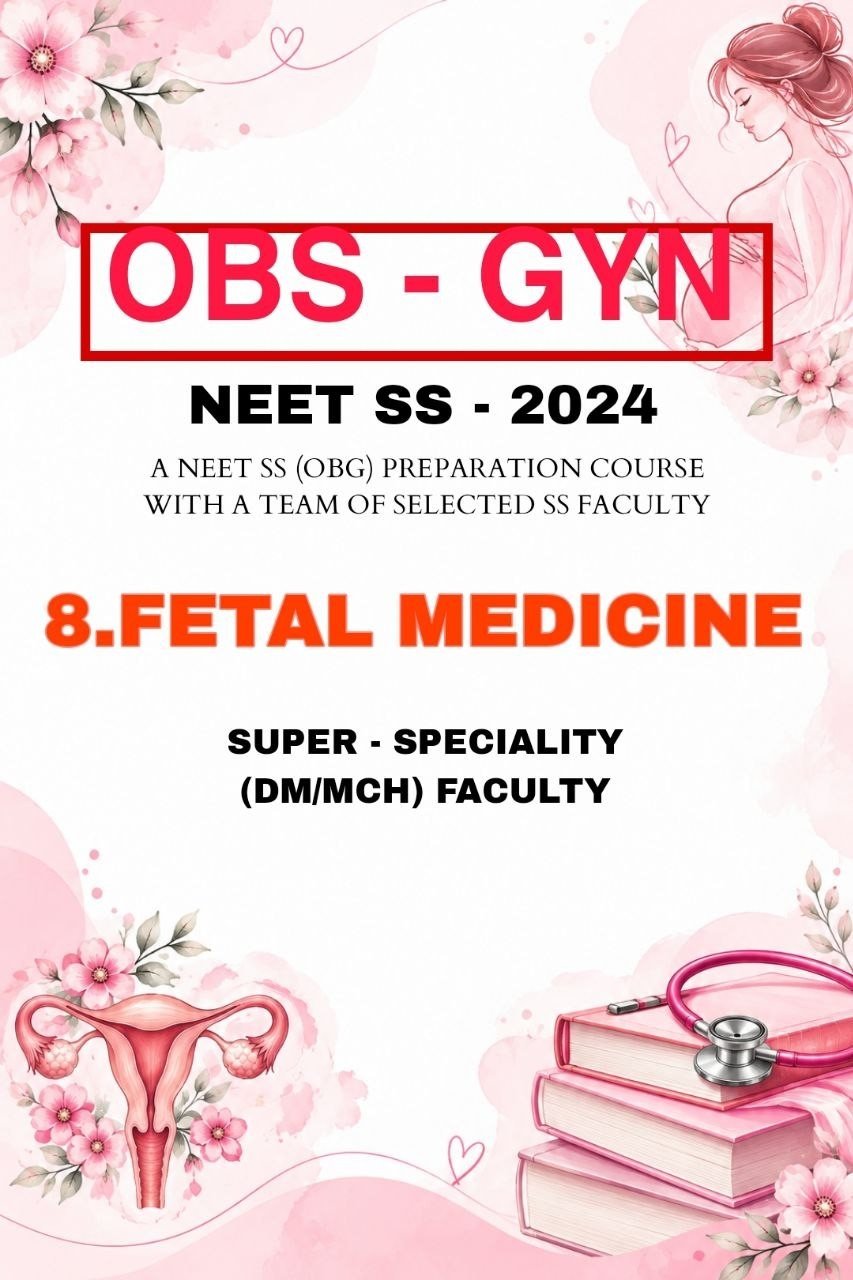 OBS & GYNE - SS FETAL MEDICINE